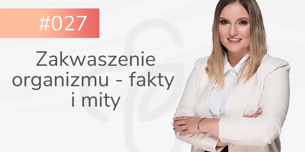 Kobieta omawia, jak odkwasić organizm. Temat odcinka: "Zakwaszenie organizmu - fakty i mity".