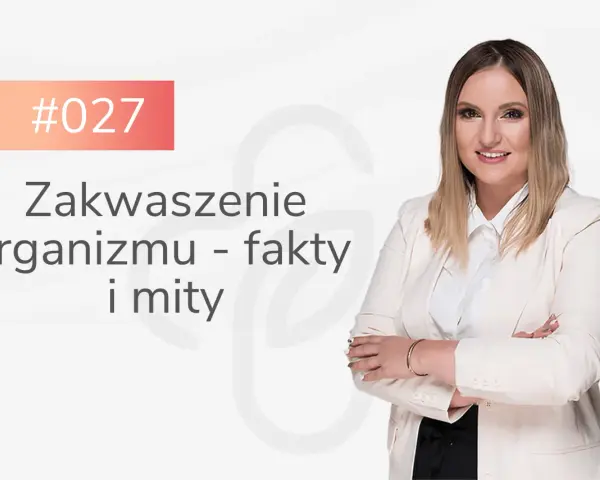 Kobieta omawia, jak odkwasić organizm. Temat odcinka: "Zakwaszenie organizmu - fakty i mity".